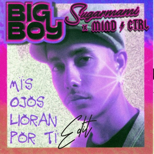 Stream Mis Ojos Lloran Por Ti (Sugarmami X MIND CTRL Club Edit) by  Sugarmami dj | Listen online for free on SoundCloud