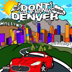 (don't) California My Denver ft. WhoIsRog, Jhazzy Wolf, Lu$t (prod. Lu$tGotHits)