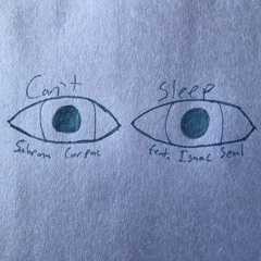 Can’t Sleep (feat. Isaac Seal)
