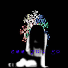 see you go  (prod. by dot)