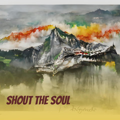 Shout the Soul