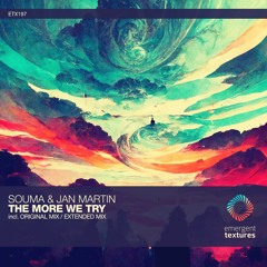 Souma & Jan Martin - The More We Try (Original Mix) [ETX197]