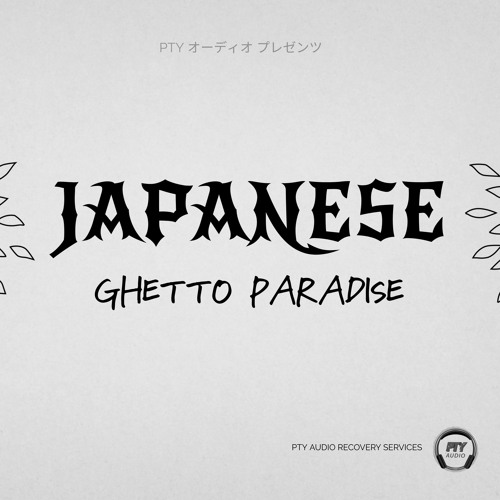 Stream Ghetto Paradise - Japanese Feat Barbel by Pty Audio | Listen online  for free on SoundCloud