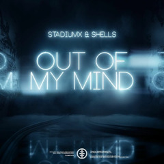 StadiumX & Shells - Out Of My Mind