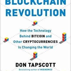 Get PDF 📦 Blockchain Revolution: How the Technology Behind Bitcoin and Other Cryptoc