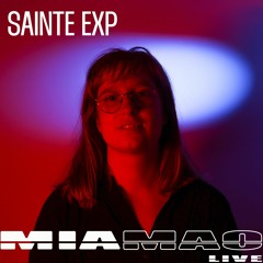 Sainte Exp [MIA MAO live] January 25, 2024