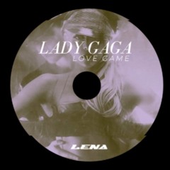 Lady Gaga - Love Game (LENA Edit)(FREE DL)