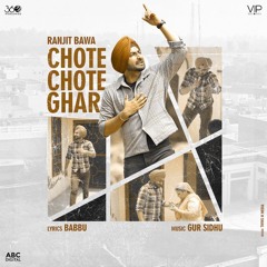 Chote Chote Ghar (Remix) - Ranjit Bawa