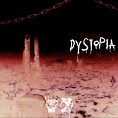 dystopia (w/ hxllxwxeye)
