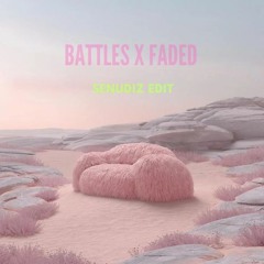 Battles (Drumpabella Mix) x Faded (Senudiz Edit)