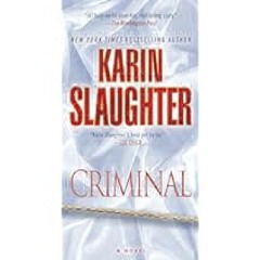 EBOOK [P.D.F] Criminal (with bonus novella Snatched): A Novel (Will Trent Book 6) by Karin