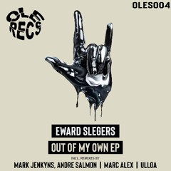 Eward Slegers - Out of My Own (Ulloa Remix) Snippet