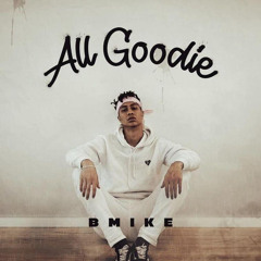 Bmike - All Goodie