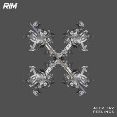 Premiere: Alev Tav - Feelings (Original Mix) | RIM