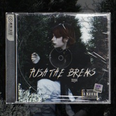 ZEYN - PUSH TE BRAKES