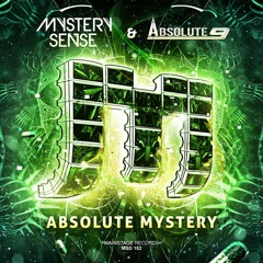 Absolute 9 & Mystery Sense - Absolute Mystery (OUT NOW ON BEATPORT @MAINSTAGE RECORDS)