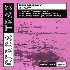 Ben Murphy - Blured Vision [ Circa Trax ]