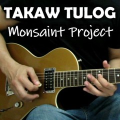 Takaw Tulog - Monsaint Project