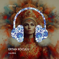 Ertan Koculu - Kalinka (Extended Mix)