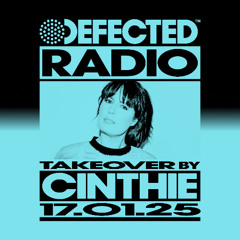Defected Radio Show: Cinthie Takeover 17.01.25
