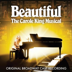 Beautiful: The Carole King Musical (Original Broadway Cast Recording)