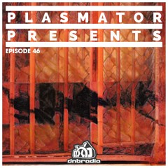Plasmator LIVE on DNBRADIO - Plasmator Presents Episode 46