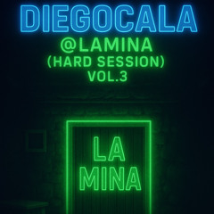DiegoCala @ LaMina (HARD SESSIONS) Vol 3