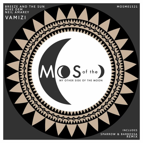 Breeze and The Sun, Mike Dem, Neil Amarey - Vamizi (Sparrow & Barbossa Rmx)