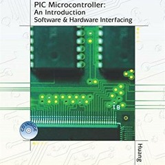 [Free] EBOOK 📙 PIC Microcontroller: An Introduction to Software & Hardware Interfaci