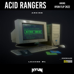 Acid rangers(HYUN FLIP 2K22)-Arkins[FREE]