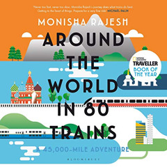 [VIEW] KINDLE 📦 Around the World in 80 Trains: A 45,000-Mile Adventure by  Monisha R