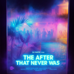 THE AFTER THAT NEVER WAS -  Aug 25