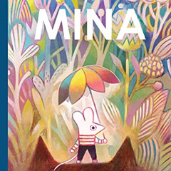 FREE KINDLE 📨 Mina by  Matthew Forsythe &  Matthew Forsythe [PDF EBOOK EPUB KINDLE]