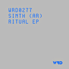 PREMIERE: WRD0277 - SINTH (AR) - Ritual (Original Mix).