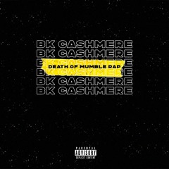 BK Cashmere - Death Of Mumble Rap Master V1