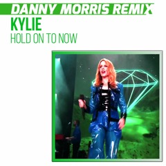 Kylie - Hold On To Now - Danny Morris Radio Edit