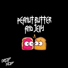 DROPHOP - Peanut Butter and Jelly