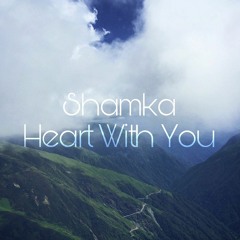 Shamka - Heart With You.mp3