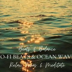Lo-Fi Ocean Waves – Relax, Study, Meditate & Sleep | Beats & Balance