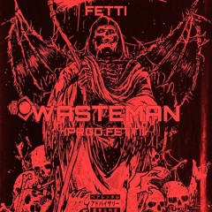 fetti - WASTEMAN