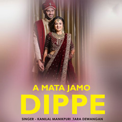 A Mata Jamo Dippe (feat. Tara Dewangan)