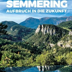 Read Book Semmering: Aufbruch in Die Zukunft (German Edition)