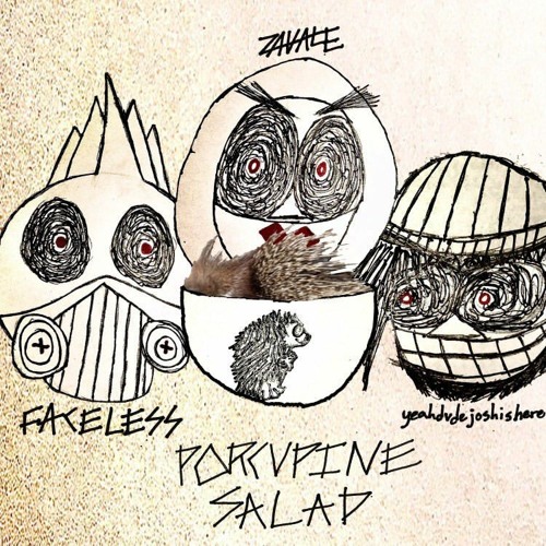ZAVALE X YEAHDUDEJOSHISHERE X FACELESS - PORCUPINE SALAD [prod. GAWD]