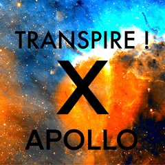 TRANSPIRE! X Apollo