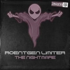 Roentgen Limiter - The Nightmare (Original Mix)