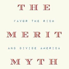 View [PDF EBOOK EPUB KINDLE] The Merit Myth: How Our Colleges Favor the Rich and Divi