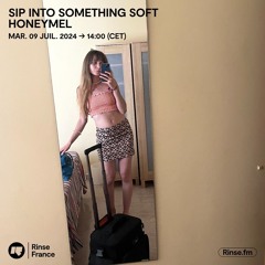 HoneyMel : Sip Into Something Soft - 09 Juillet 2024