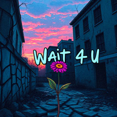 WAIT 4 U (prod. Rollie)