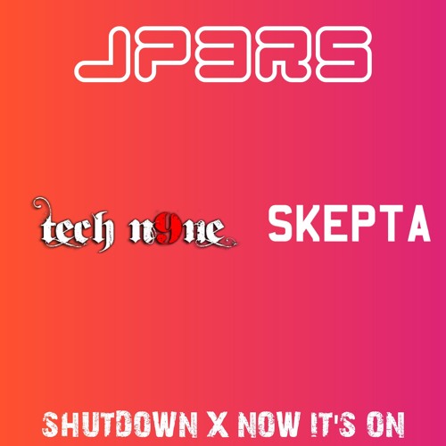 JP3RS SHUTDOWN X NOW IT'S ON.mp3  #skepta #techn9ne #mashup #song #rap #hiphop