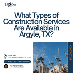 What Types of Construction Services Are Available in Argyle TX